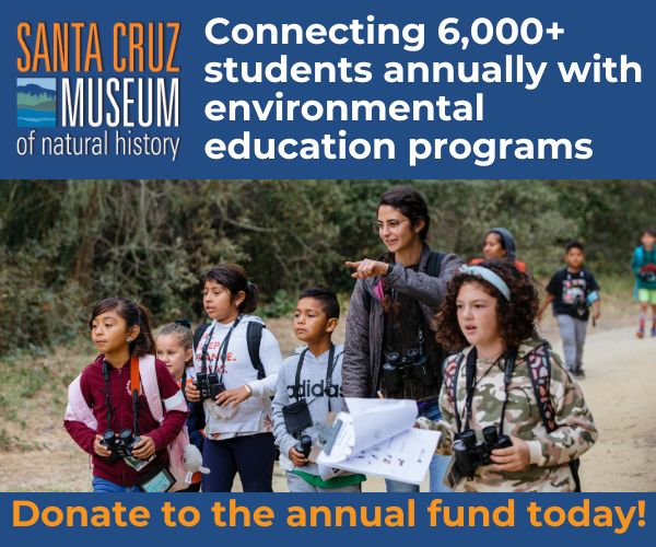 Santa Cruz Museum of Natural History - Donate today!